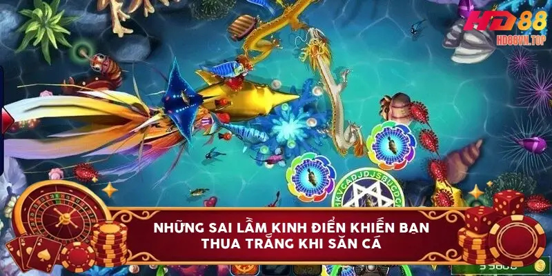 Những sai lầm kinh điển khiến bạn thua trắng khi săn cá