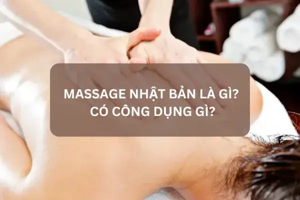 Dịch vụ Massage Nhật Bản tại quận 9 giá rẻ phục vụ tận nơi theo yêu cầu