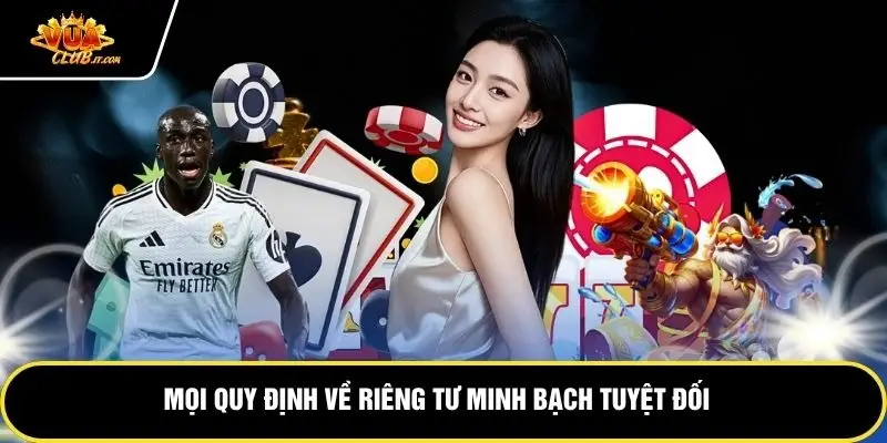 Quyền Riêng Tư - Bảo Mật Thông Tin Tuyệt Đối Tại Vuaclub 3 jpg 69df67b9dc661