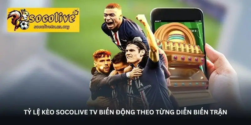 Tỷ lệ kèo Socolive TV – Nơi xem kèo bóng đá chuẩn và nhanh 3 jpg 6a0833d754b7a