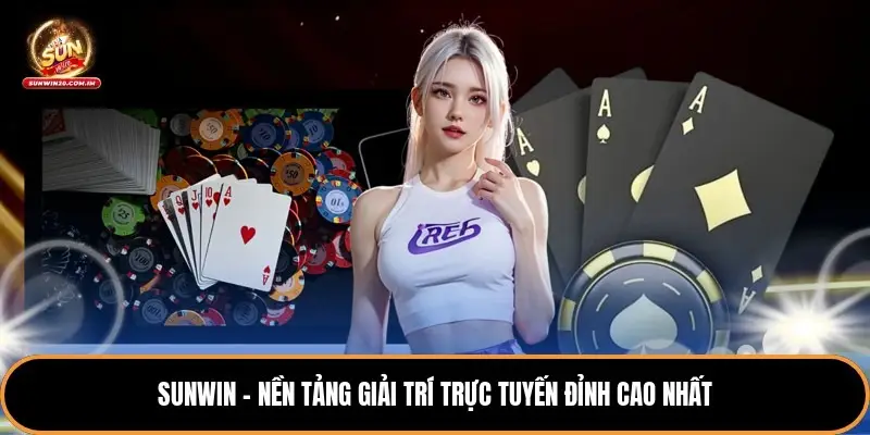 Sunwin - Nền Tảng Giải Trí Trực Tuyến Đỉnh Cao Nhất 1 jpg 6a15bf8287ec9