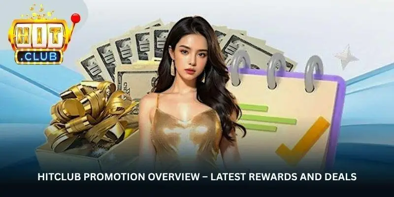 Hitclub Promotions – Attractive Rewards That Players Love 1 jpg 6a2a32af9bbb5