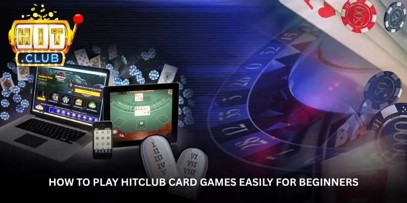 Hitclub Card Games – A Challenging and Exciting Gaming Arena 2 jpg 6a2a44a0af9ed