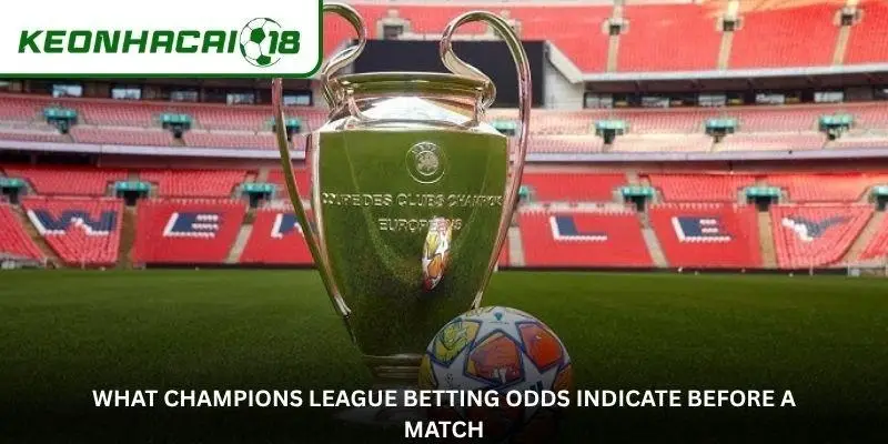 Champions League Betting Odds – Key Insights Before Kick-Off 3 jpg 6a355f6871be9
