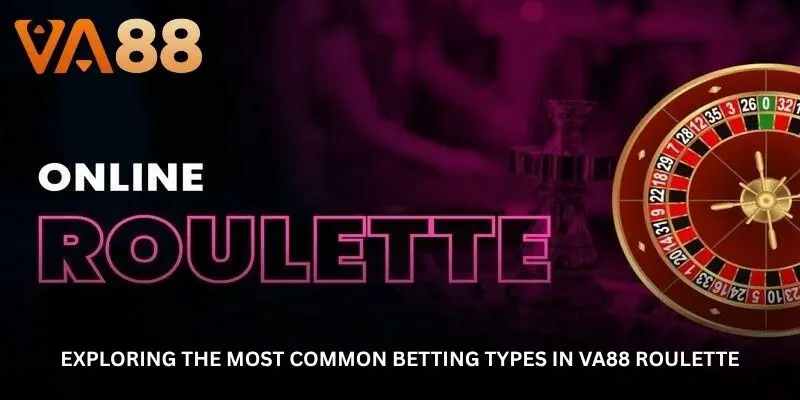 VA88 Roulette – Discover the Thrill of Every Winning Moment 1 jpg 6a70a7be915ed