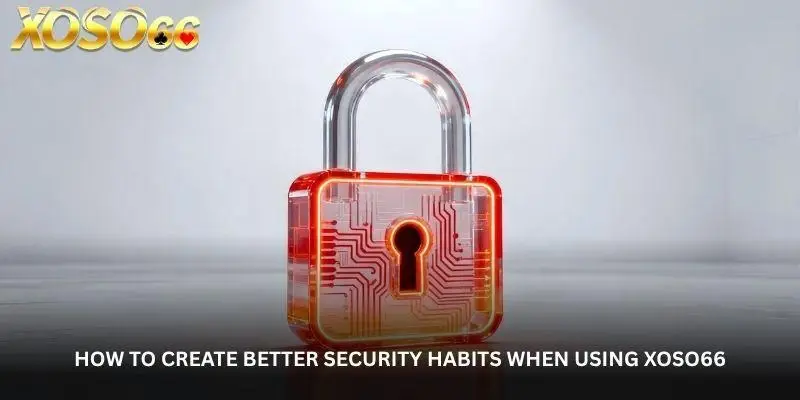 Xoso66 Security – Simple Ways to Keep Your Account Information Safe 3 jpg 6a8535a204c93