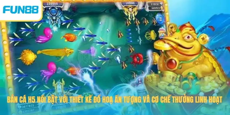 Ban Ca H5 – Easy Entertainment That Doesn't Take Much Time 1 jpg 6a914fe0415f5