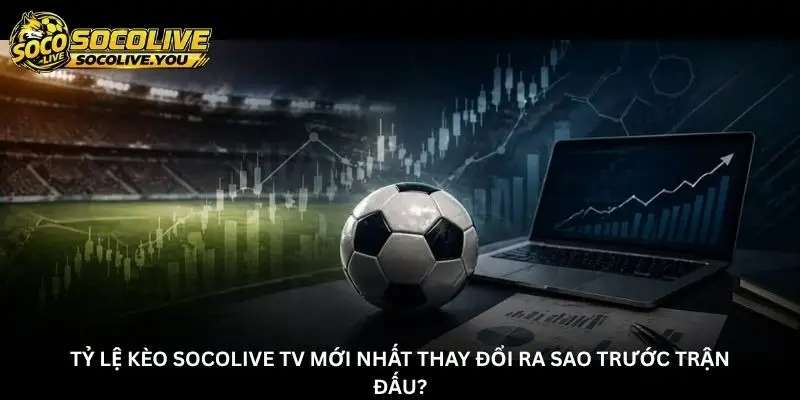 Socolive TV Betting Odds – A Reference for Football Fans 1 jpg 6a924b9fd8e45