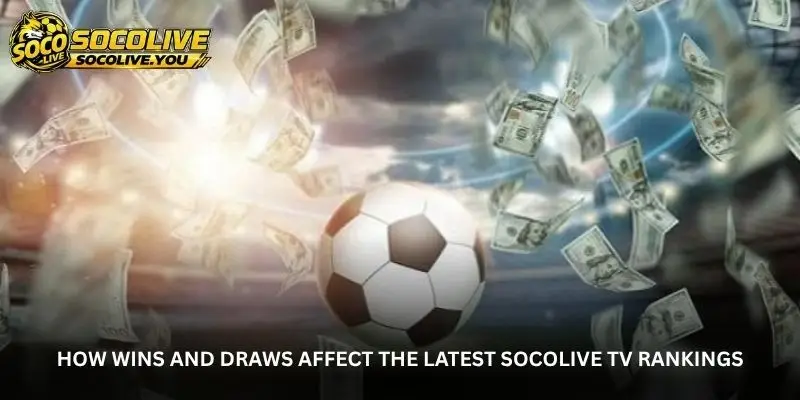 The Table Keeps Moving - Follow the Latest Socolive TV Rankings 3 jpg 6a92509eb5d1a