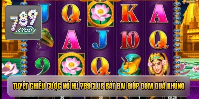 789Club Slot Games – The ultimate entertainment experience to win big cash prizes. 2 jpg 6aa61bca15cfc