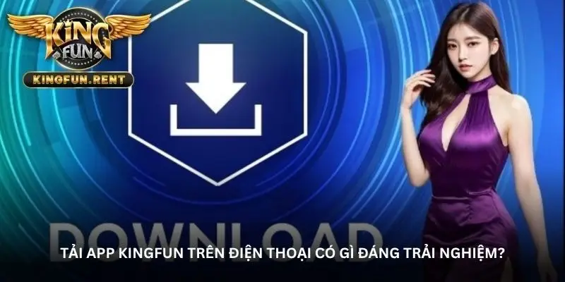 Download the Kingfun app – Mobile version for a seamless experience. 1 jpg 6abe766eb1429