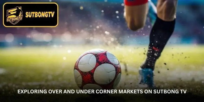 Corner Kick Trends Become More Interesting With Sutbong TV 2 jpg 6ac865521872f