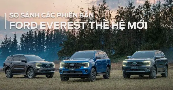 So Sánh Ford Everest 2025: Từ Ambiente Đến Platinum – Khác Biệt Trang Bị, Công Nghệ Và Giá Bán Tại F