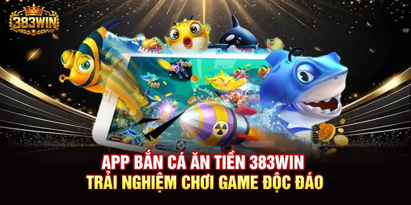 Nổ hũ bắn cá tại 383WIN